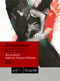 ebook piece - Troyennes, Les morts se moquent des beaux enterrements